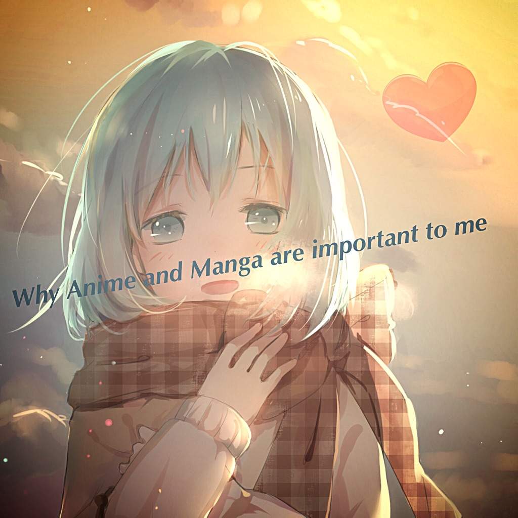 why-anime-and-manga-are-important-to-me-anime-amino