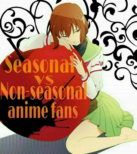 seasonal-vs-non-seasonal-anime-fans-anime-amino