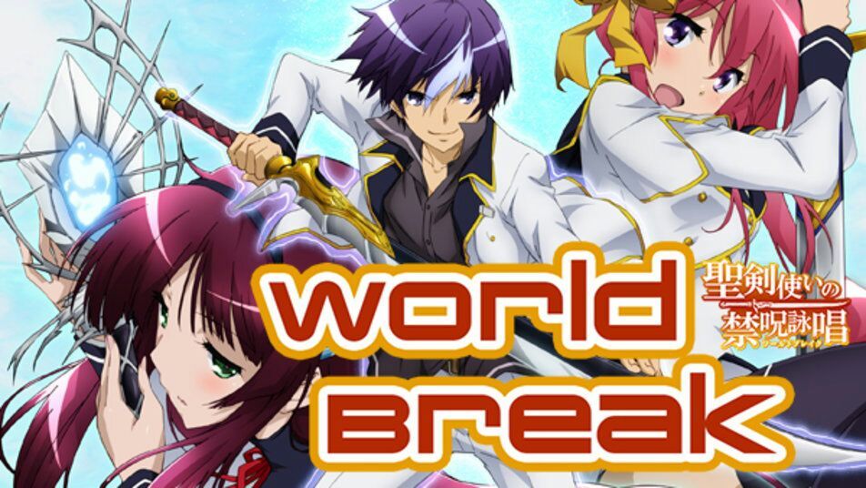 World Break Aria Of Curse For A Holy Swordsman World Break: Aria of Curse for a Holy Swordsman | Anime Amino