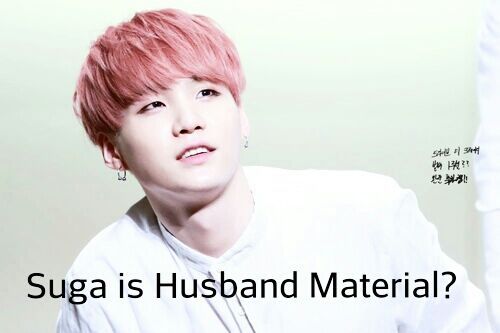 Suga is <b>Husband Material</b>? - f9762b7be06f164bcd027c05d4ee7773a4df3c25_hq