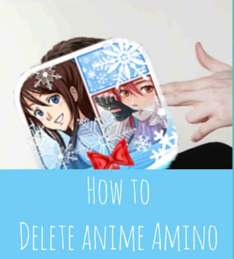 How to delete Anime Amino | Anime Amino