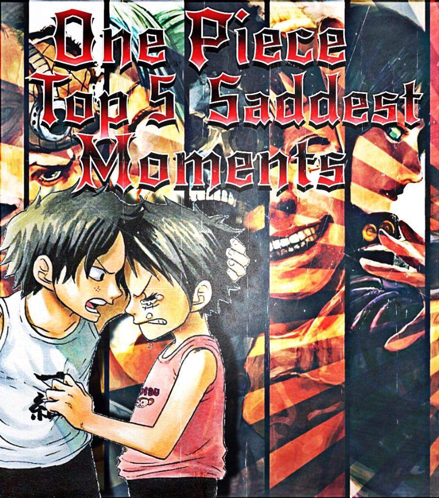 One Piece Top 5 Saddest Moments | Anime Amino