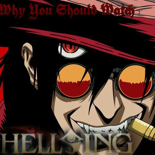 Why You Should Watch | Hellsing Ultimate | | Anime Amino