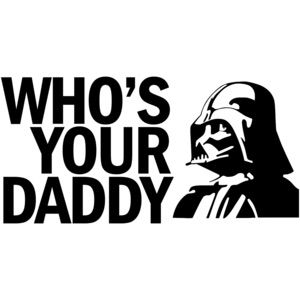 darth vader whos your daddy