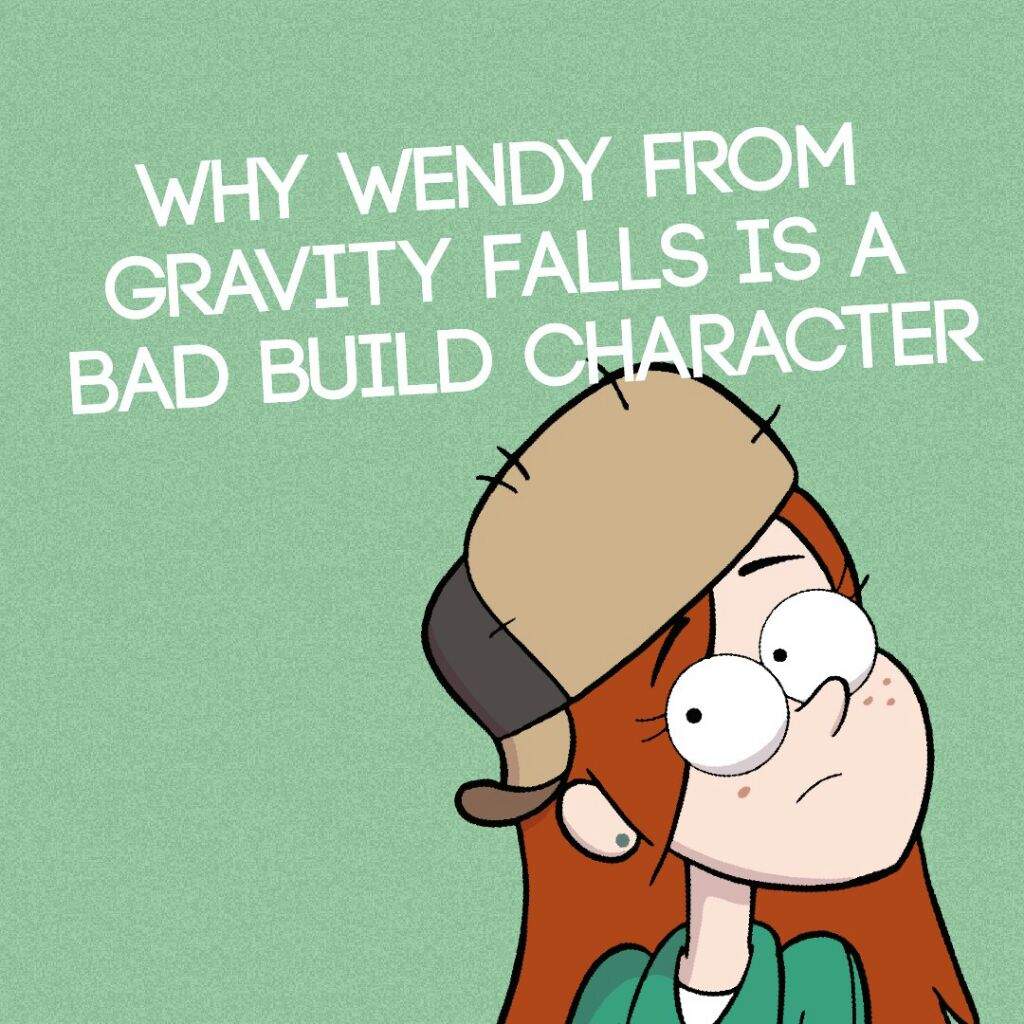 Why Wendy From Gravity Falls Is A Bad Build Character