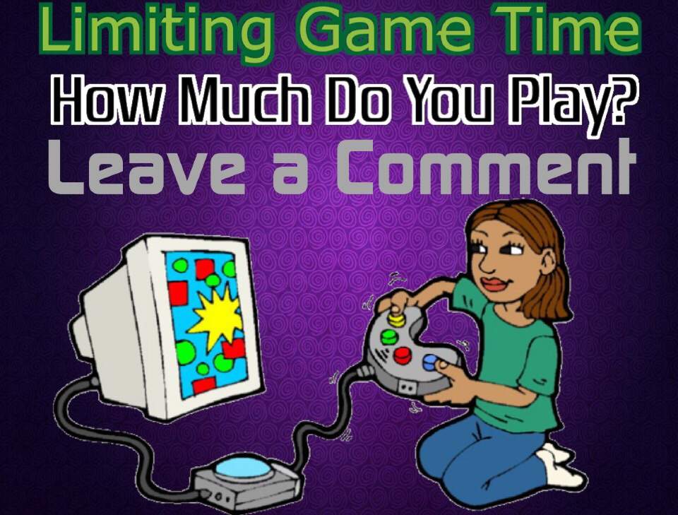 Limiting game time How much is too much? Video Games Amino