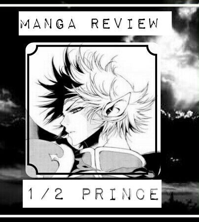 Manga Review: 1/2 Prince | Anime Amino