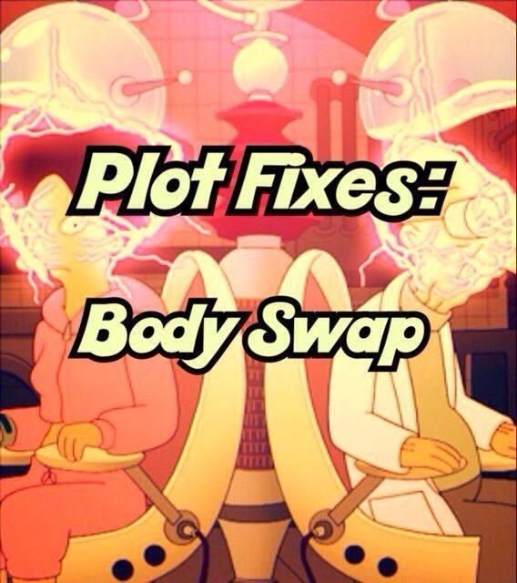 Plot Fixes: Body Swap | Cartoon Amino