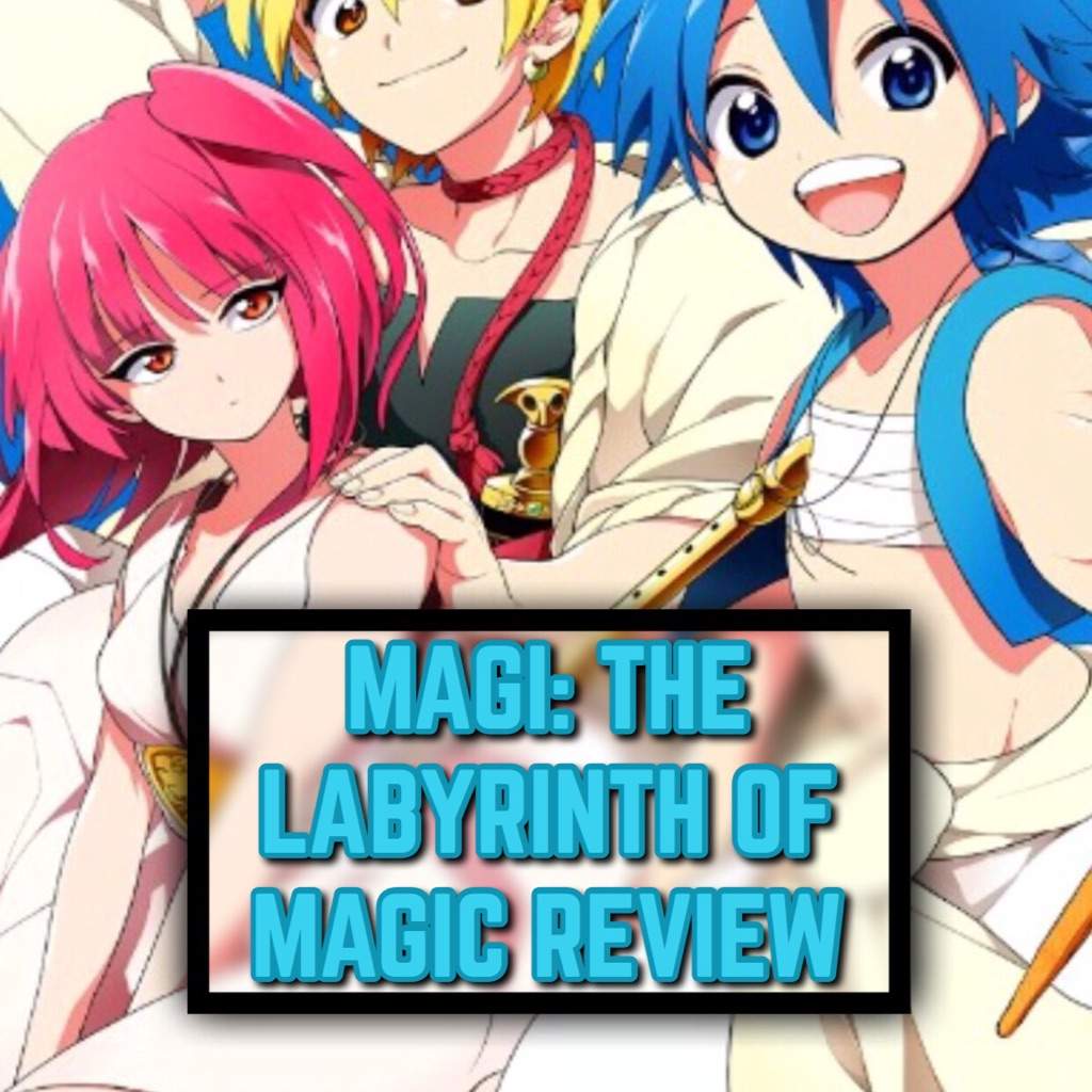 MAGI—First season review | Anime Amino - How Many Seasons Of Magi Are There