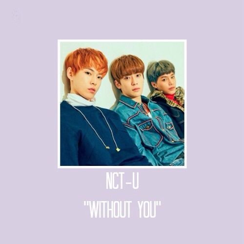 Review Without You By Nct U K Pop Amino