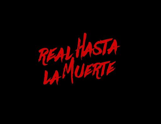 Real Hasta La Muerte | • Música Urbana • Amino