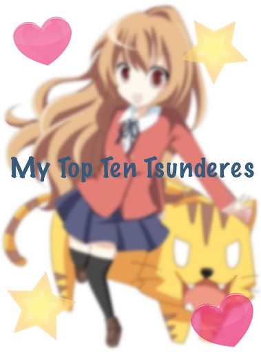 My TOP TEN TSUNDERES!! | Anime Amino