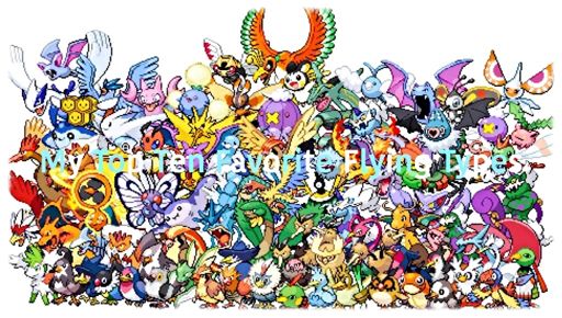 My Top Ten Favorite Flying Type Pokemon 