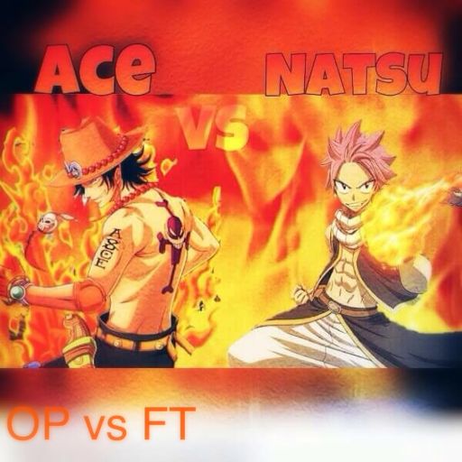 Portgas D Ace Vs Natsu Dragneel Anime Amino