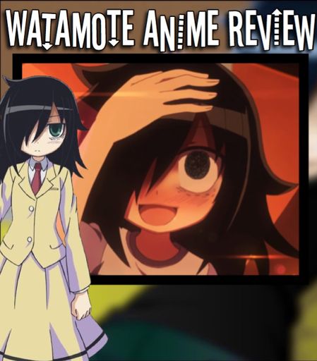 Watamote Anime Review! | Anime Amino