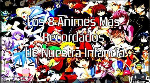 Top Ocho De Los Anime Que Marcaron Nuestra Infancia Videogames® Amino