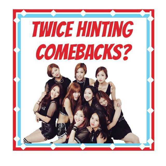 「Twice Hinting Comebacks Theory 」 | K-Pop Amino