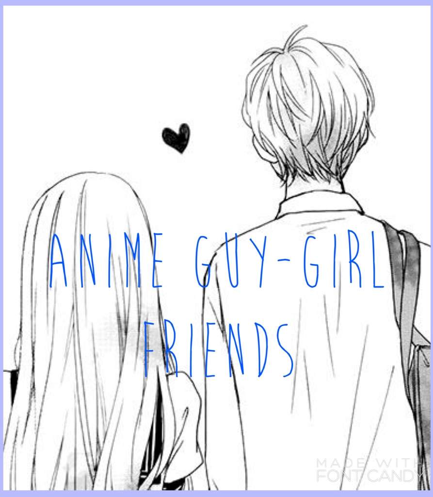 ||Boy-Girl Friendship|| | Anime Amino