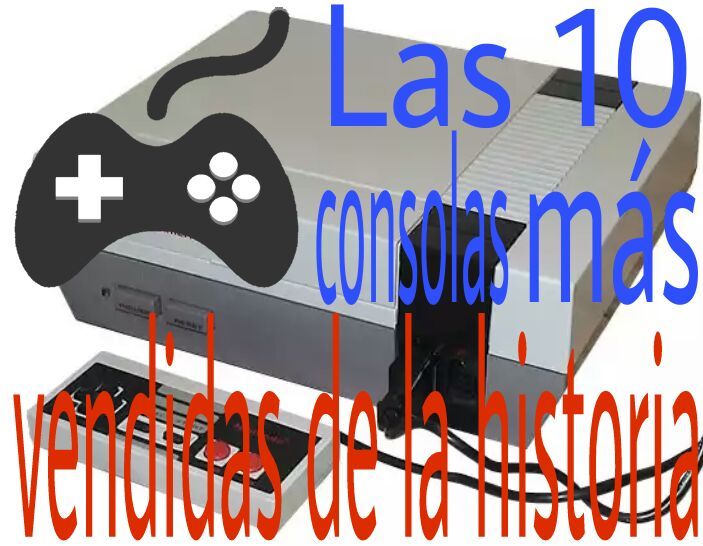 Las Consolas M S Vendidas De La Historia Videogames Amino