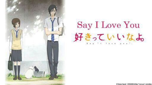 Say I Love You تقرير عن انمي رومانسي Wiki Kings Anime Amino