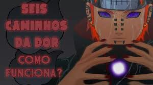 Como Funciona Os Seis Caminhos Da Dor Do Nagato Naruto Shippuden