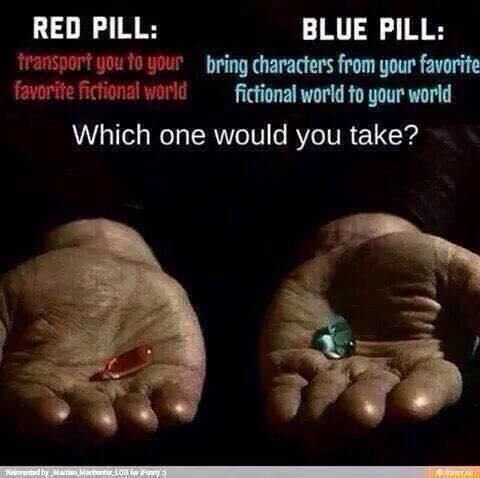 red pill or blue pill red pill or blue pill
