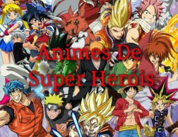⭐♢ 5 Animes de Super Heróis ♢⭐ | Mundo Das Sombras Amino