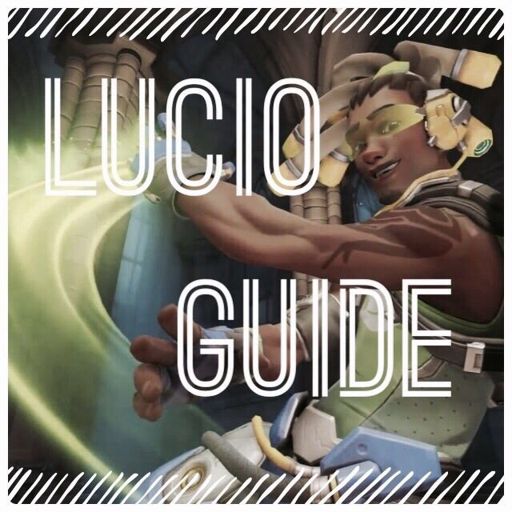 ~{Lúcio Guide}~ | Overwatch Amino