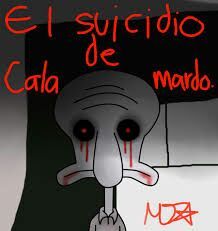 El Suicidio De Calamardo Creepypastas Amino Amino