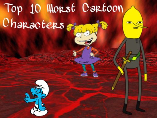 Top 10 Worst Cartoon Characters | Cartoon Amino