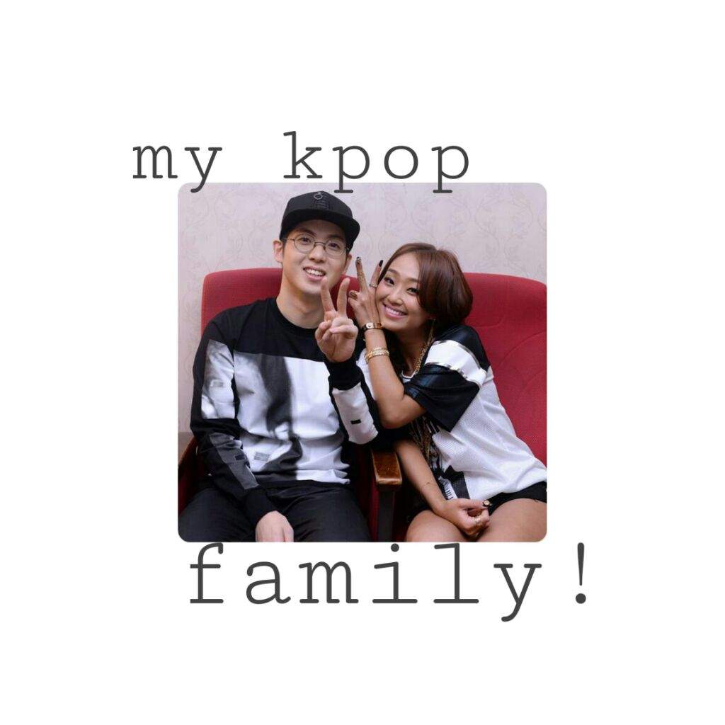 •my k-pop family• | K-Pop Amino