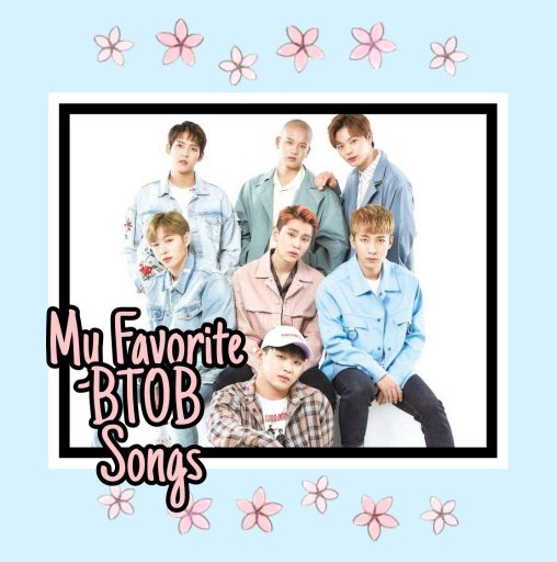 My Favorite Btob Songs K Pop Amino