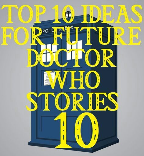 Top 10 Ideas For Future Stories In Doctor Who Part 1 | Geekdom Amino