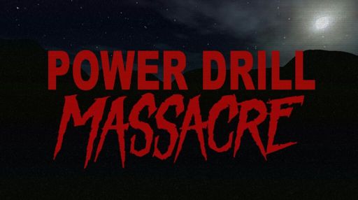 power drill massacre free