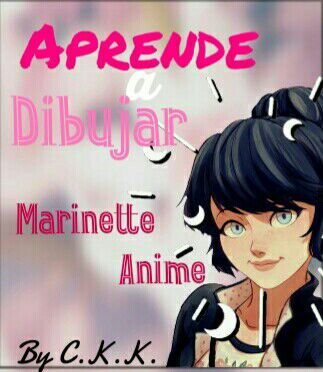 🎨• Aprende a Dibujar • 🎨 |•| Marinette Anime |•| | •Miraculous Ladybug