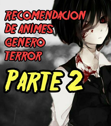 Recomendacion De Animes Genero Terror Y Gore Parte Eliux