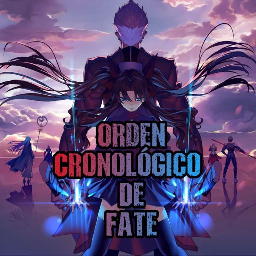 Orden Cronológico de Fate/Stay Night | Wiki | Fate/Series Amino Oficial  Amino