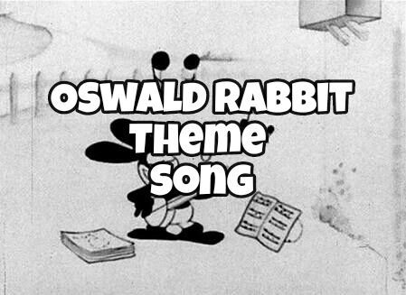 Oswald Rabbit Theme Song | Wiki | Disney Amino