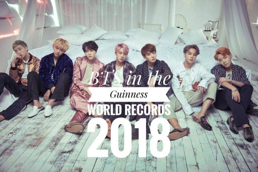 BTS in the Guinness World Records 2018 | ARMY's Amino