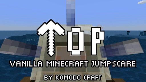 Top Minecraft Vanilla Jumpscare Minecraft Amino