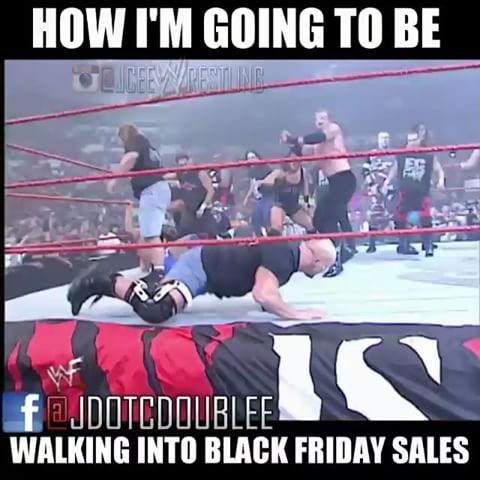 Early Black Friday Memes Wrestling Amino
