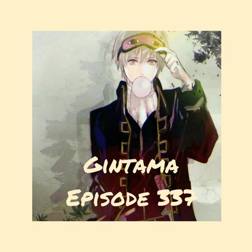 Gintama Episode 337🎶🎤 Gintama Amino