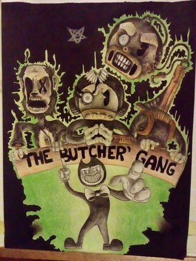 The Butcher Gang Is Here Bendy And The Ink Machine Amino