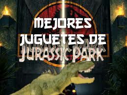 juguetes jurassic park