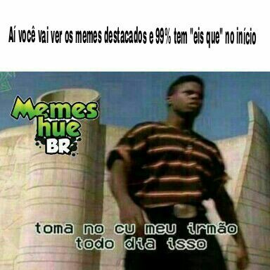 Eis Que Do Eis Que Memes Hu3 BR Amino