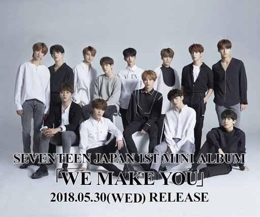 SEVENTEEN JAPAN 1ST MINI ALBUM 「WE MAKE YOU」 | Carat 