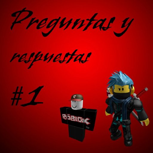 Preguntas Y Respuestas #1 | 🌀Roblox Amino En Español🌀 Amino