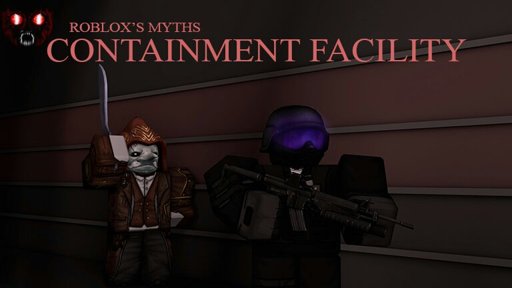 Roblox S Myths Containment Facility Wiki Roblox Amino