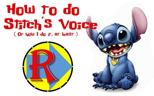 How To Do Stitch's Voice ( Or How I Do It, At Least ) | Youtuber Family ...