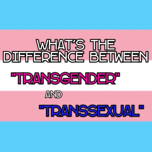 Transgender Vs Transsexual Wiki Lgbt Amino